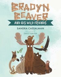 bokomslag Bradyn Beaver and His Wild Friends