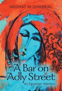 bokomslag A Bar on Adly Street