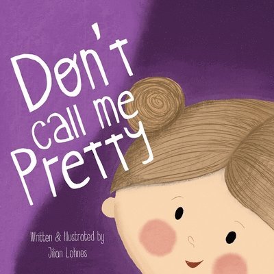 Don't Call Me Pretty 1