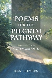 bokomslag Poems for the Pilgrim Pathway, Volume One