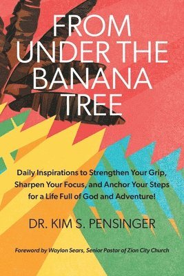 Kim Pensinger, Dr. Kim Pensinger - From Under the Banana Tree, Häftad