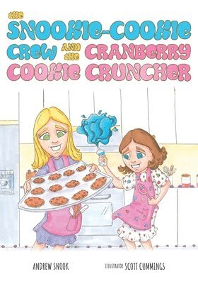 The Snookie-Cookie Crew and The Cranberry Cookie Cruncher 1