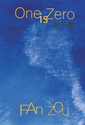 Fan Zou - One is Zero, Inbunden