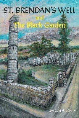 St. Brendan's Well and The Black Garden 1