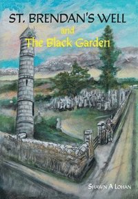 bokomslag St. Brendan's Well and The Black Garden