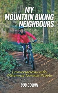 bokomslag My Mountain Biking Neighbours