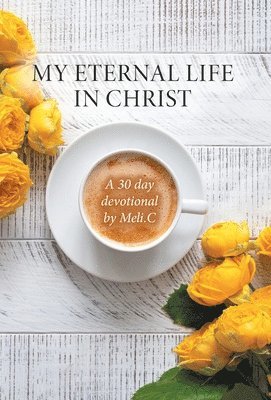 My Eternal Life in Christ 1