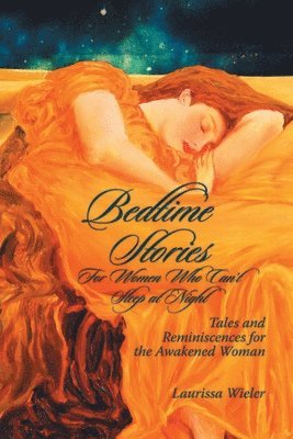Laurissa Wieler - Bedtime Stories for Women Who Can't Sleep at Night, Häftad