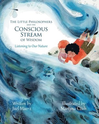 The Little Philosophers and the Conscious Stream of Wisdom 1