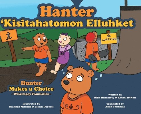 Mike Hennessey, Rachel McNair - Hunter Makes A Choice - Wolastoqey Translation, Inbunden