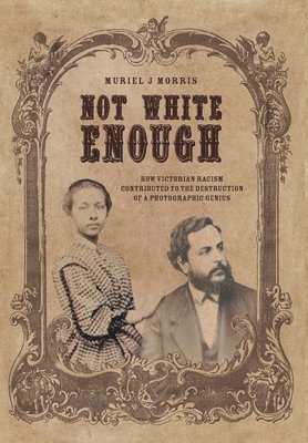 Muriel J Morris, Muriel J. Morris - Not White Enough, Inbunden