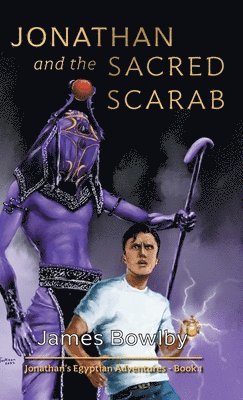 James Bowlby - Jonathan and the Sacred Scarab, Inbunden