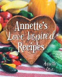 bokomslag Annette's Love Inspired Recipes