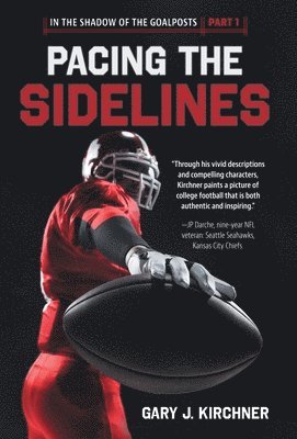 Gary J Kirchner, Gary J. Kirchner - Pacing the Sidelines, Inbunden