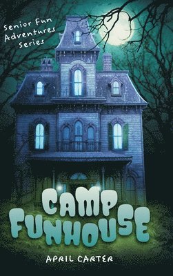 Camp Funhouse 1