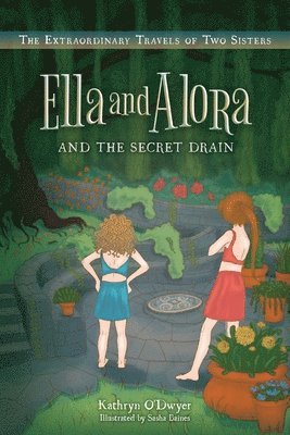 bokomslag Ella and Alora and The Secret Drain