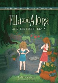 bokomslag Ella and Alora and The Secret Drain