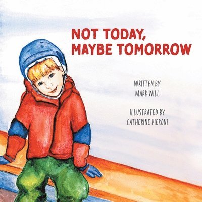 Mark Will - Not Today, Maybe Tomorrow, Häftad