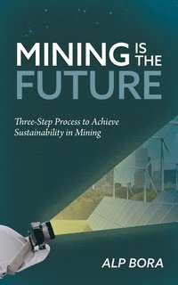 bokomslag Mining is the Future