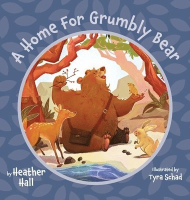 Heather Hall - Home For Grumbly Bear, Inbunden