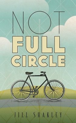 Jill Shakley - Not Full Circle, Häftad