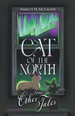 Shirley M McGrath, Shirley M. McGrath - Cat of the North and Other Tales, Häftad
