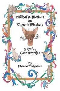 bokomslag Biblical Reflections on Tigger's Whiskers and Other Catastrophes