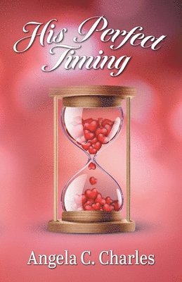 Angela C Charles, Angela C. Charles - His Perfect Timing, Häftad