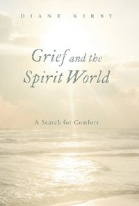 bokomslag Grief and the Spirit World