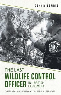 bokomslag Last Wildlife Control Officer in British Columbia