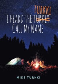 bokomslag I Heard the Turkki Call My Name
