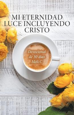 Mi Eternidad Luce Incluyendo Cristo 1