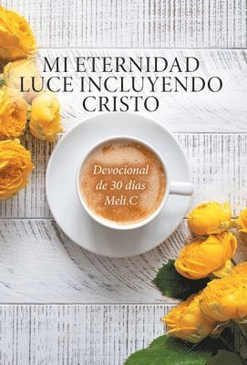 Mi Eternidad Luce Incluyendo Cristo 1