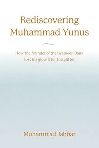 bokomslag Rediscovering Muhammad Yunus