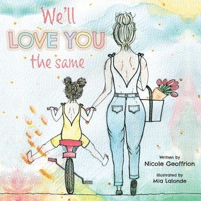 Nicole Geoffrion - We'll Love You The Same, Häftad
