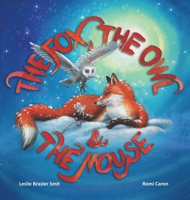 Leslie Brazier Smit - Fox, the Owl and the Mouse, Inbunden
