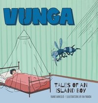 bokomslag Vunga: Tales of an Island Boy