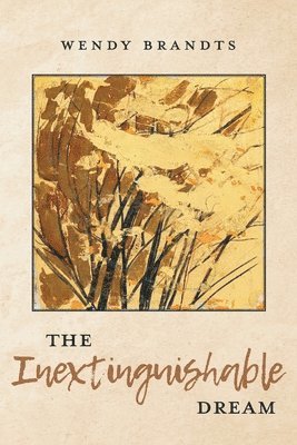 Wendy Brandts - Inextinguishable Dream, Häftad