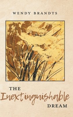 Wendy Brandts - Inextinguishable Dream, Inbunden
