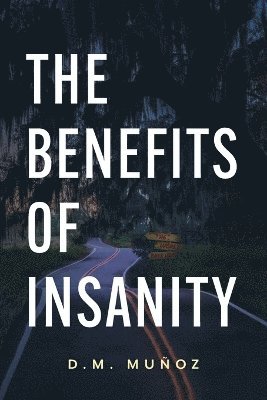 bokomslag The Benefits of Insanity