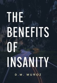 bokomslag The Benefits of Insanity