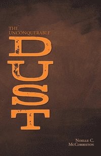 bokomslag The Unconquerable Dust