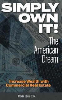 bokomslag Simply Own It! The American Dream