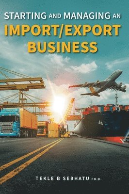 Tekle B Sebhatu, Tekle B. Sebhatu - Starting and Managing an Import/Export Business, Inbunden