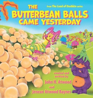 bokomslag The Butterbean Balls Came Yesterday