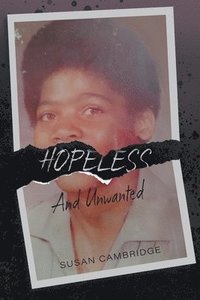 bokomslag Hopeless And Unwanted