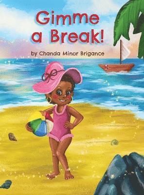 Chanda Minor Brigance - Gimme a Break!, Inbunden