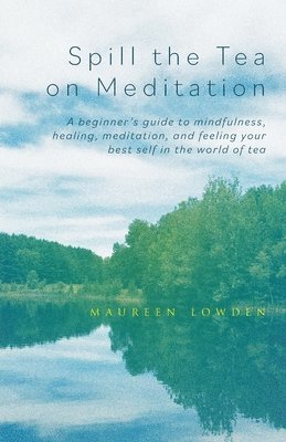 Spill the Tea on Meditation 1