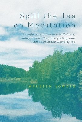 Spill the Tea on Meditation 1