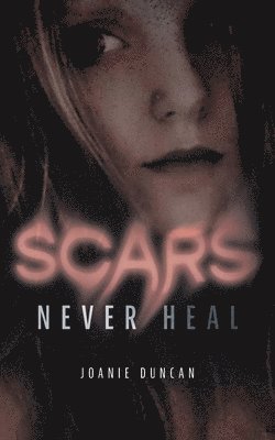 bokomslag Scars Never Heal